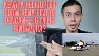 TERKINI!! HELIKOPTER PDRM DIPINTAS F-16 DARI SINGAPURA | RESPON BEKAS PEGAWAI TUDM screenshot 5