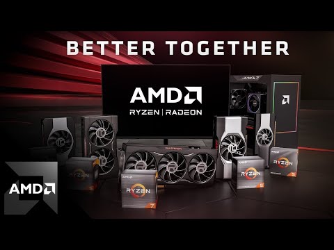 Better Together: AMD Ryzen & AMD Radeon