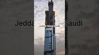 Jeddah Tower Saudi Arabia 2026 | Future Tallest Building 🌍 #Shorts