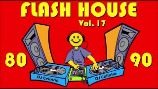 Flash House Vol.17 - Sucessos 80 e 90