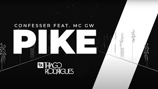 Confesser Feat. MC GW - Pike (Thiago Rodrigues Remix) Resimi