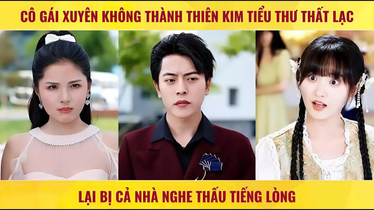 cô gái xuyên không thành thiên kim tiểu thư thất lạc lại bị cả nhà nghe thấu tiếng lòng