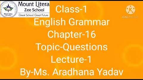 MLZS JHANSI CLASS 1 English Grammar Chapter 16 Lecture 1