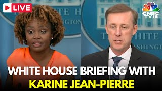 LIVE: White House Briefing with Karine Jean-Pierre, Jake Sullivan | Joe Biden | USA News | IN18L