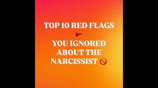 🔥 Top 10 Red Flags You Ignored with the Narcissist (And Why You Ignored Them)