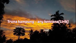 Truna kampung - ary kencana[Lirik] /// balimusic