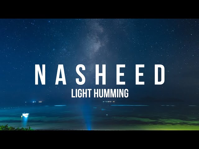 Nasheed - Light Humming
