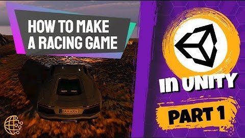 How to make a racing game in Unity 3D - Part 1: What we
