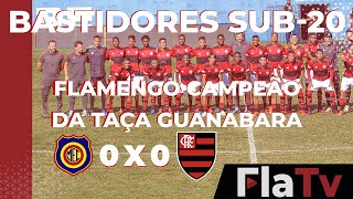 Bastidores Sub-20 - Flamengo Campeão da Taça Guanabara