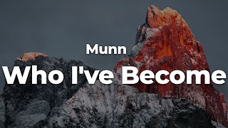 Munn - Who I've Become (Letra/Lyrics) |  