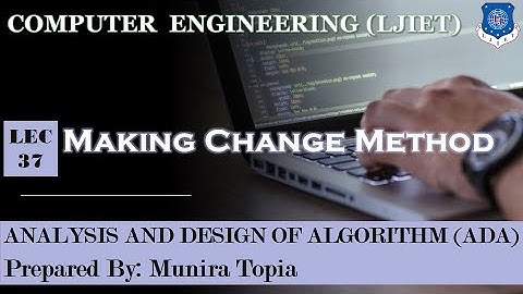 Lec-37_Making Change Problem| Analysis and Design of Algorithm | Computer Engineering