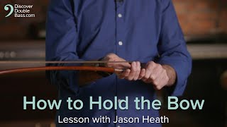 How to Hold (not Grip) the Bass Bow | Lesson with Jason Heath