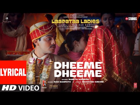 Dheeme Dheeme (Lyrical Video) | Laapataa Ladies | Shreya Ghoshal,Ram Sampath |Aamir Khan Productions