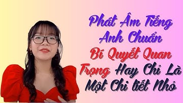 Phát Âm Tiếng Anh Chuẩn: Bí Quyết Quan Trọng Hay Chỉ Là Một Chi tiết Nhỏ? |ENGLISH UNLOCKED