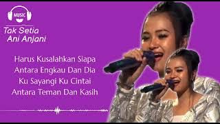TAK SETIA | ANI ANJANI