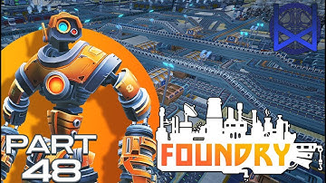 Foundry Early Access Gameplay Part 48