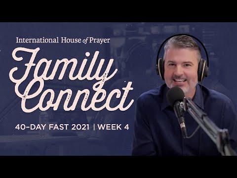 IHOPKC Family Connect | 40 day fast 2021 | Week 4