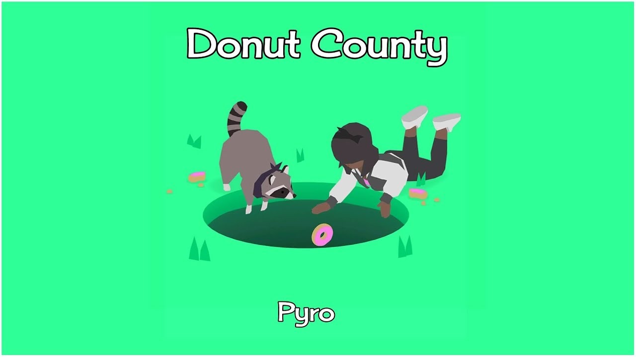 Donut County "Pyro"