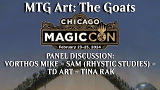 MTG Art: The GOATS Panel - Magic Con Chicago 2024 - 2/25/24 - feat Vorthos Mike & Rhystic Studies!