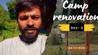 Day -4 Camping Site Renovation Project Work in progress.
