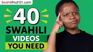 Learn Swahili: 40 Beginner Swahili Videos You Must Watch