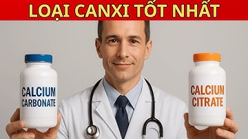 Chọn loại canxi nào tốt nhất cho xương chắc khỏe sau tuổi 50?