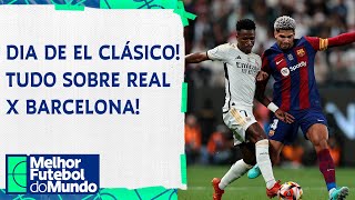 DIA DE EL CLÁSICO! Tudo sobre REAL MADRID X BARCELONA - Melhor Futebol do Mundo (21/04/2024)