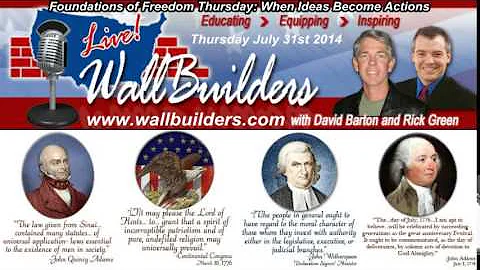 WallBuilders Live 2014-07-31 Thursday - Foundations of Freedom Thursday - When Ideas Become Actions