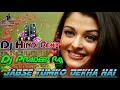 Jabse tumko dekha haihindi dj songdj hard dance mixdj pradeep raj  dj pradeep official mix 