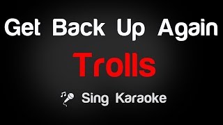 Video thumbnail of "Trolls - Get Back Up Again Karaoke Lyrics"