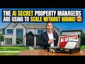The AI Secret Property Managers Are Using To Scale WITHOUT Hiring! 🤯