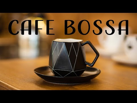 Cafe Bossa Nova JAZZ | Bossa Nova Music for Work, Study and Relax