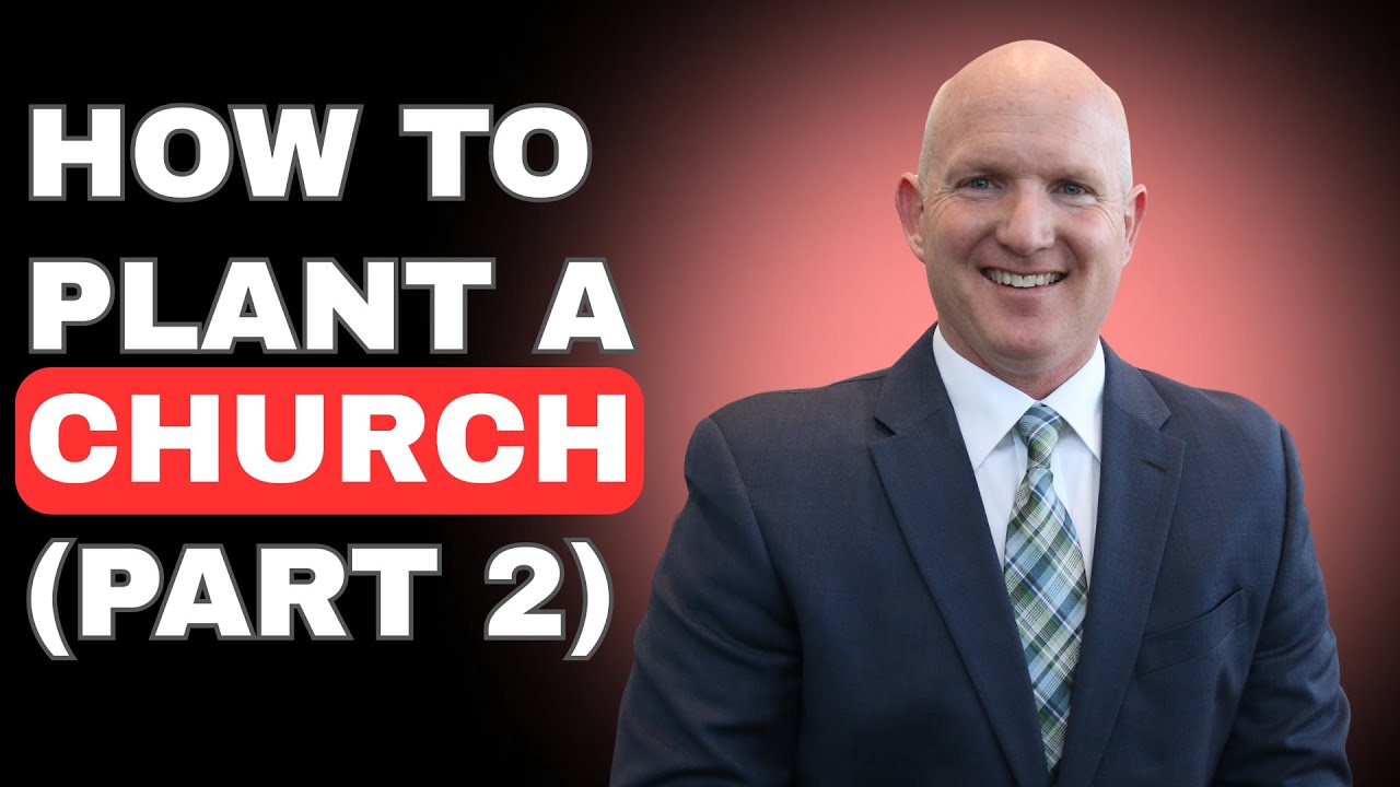 How to Launch a Church Plant (Part 2)