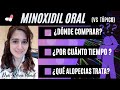 MINOXIDIL ORAL 💊  ¿Dónde COMPRARLO?, ¿Por cuánto TIEMPO SE TOMA? ¿Qué ALOPECIAS trata?