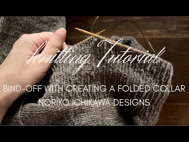 Bind-Off with Creating a Folded Collar / ダブルネックを作りながら