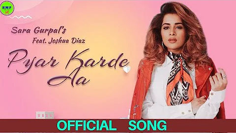 SARA GURPAL: PYAR KARDE AA (FULL VIDEO)- YELLOW MUSIC FT. DESI CREW | DM | LETEST PUNJABI SONGS 2019