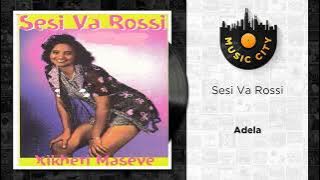 Sesi Va Rossi - Adela |  Audio