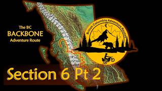 BC BackBone Adventure Route Sec 6 - Part2
