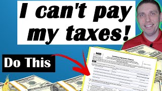 I CAN'T PAY MY TAXES! What do I do? (How To File IRS Installment Agreement Form 9465)