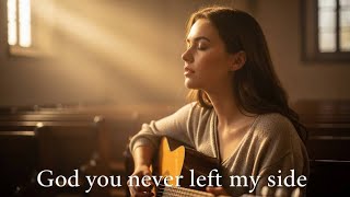 God, You Never Left My Side | Acoustic Worship Song | Pure Worship