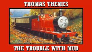 Thomas Themes - The Trouble With Mud