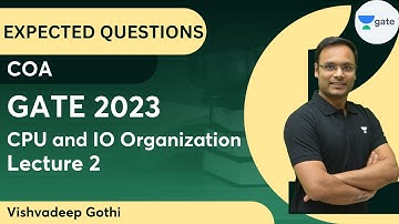 Expected Questions of COA CPU and IO Organization | Lecture 2 | GATE-2023 | Vishvadeep Gothi