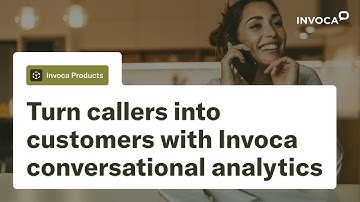 Turn Callers into Customers with Invoca Conversational Analytics