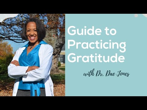 Guide to Practicing Gratitude with Dr. Dae Jones