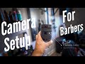 CAMERA SET UP FOR BARBERS!