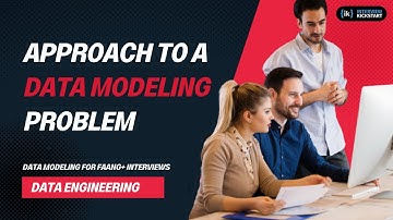 Approach to a Data Modeling Problem | Data Modeling for FAANG+ Interviews