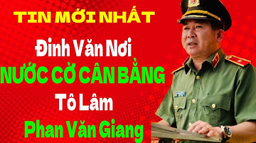 [PODCAST] Đinh Văn Nơi: NƯỚC CỜ CÂN BẰNG | Sóng Ngầm Thượng Tầng (Tô Lâm - Phan Văn Giang)