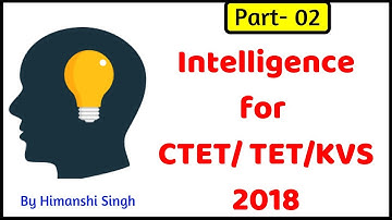 Theories of Intelligence | PMA, Multiple Intelligence, Crystal & Fluid, SOI | For CTET/TET/KVS- 2018