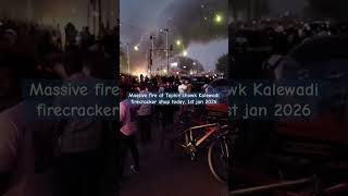 🚨Massive fire at Kalewadi firecracker shop today,Jan 1, 2026! 💥#firecracker #massivefire #kalewadi