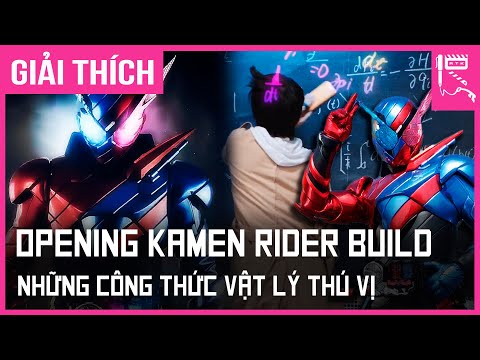 Video KAMEN RIDER BUILD OPENING - Những CÔNG THỨC VẬT LÝ thú... - youtube
